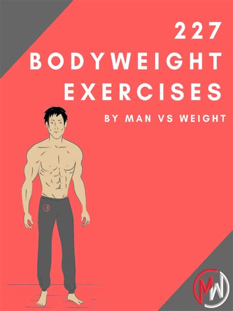 227 bodyweight exercises pdf free download  Working towards advanced bodyweight exercises such as the one-armed push-up, one-armed chin -up, pistol squat, planche, l-sit and front lever will allow you to make consistent progress for years to come